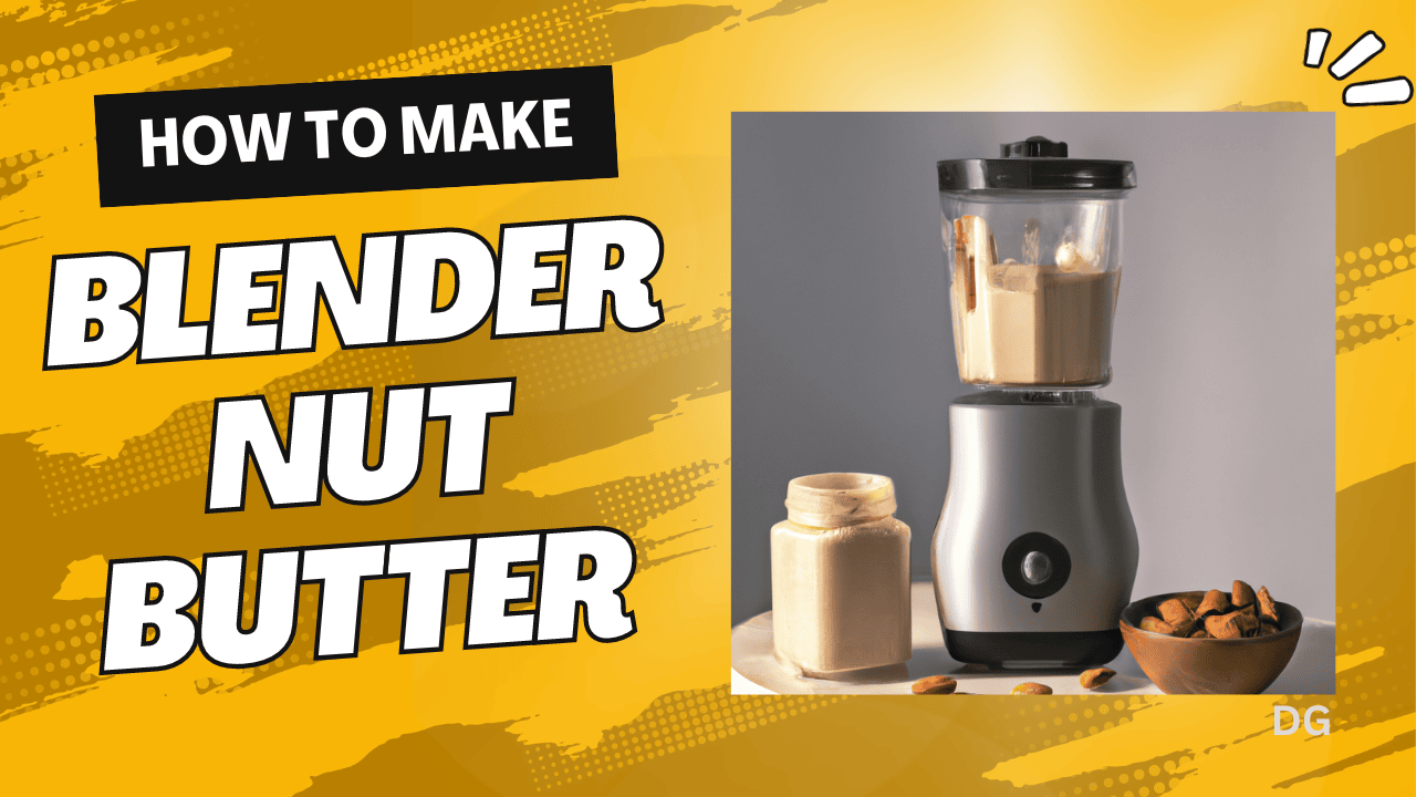 How To Make Blender Nut Butter In 3 Easy Steps Darnell's Guide