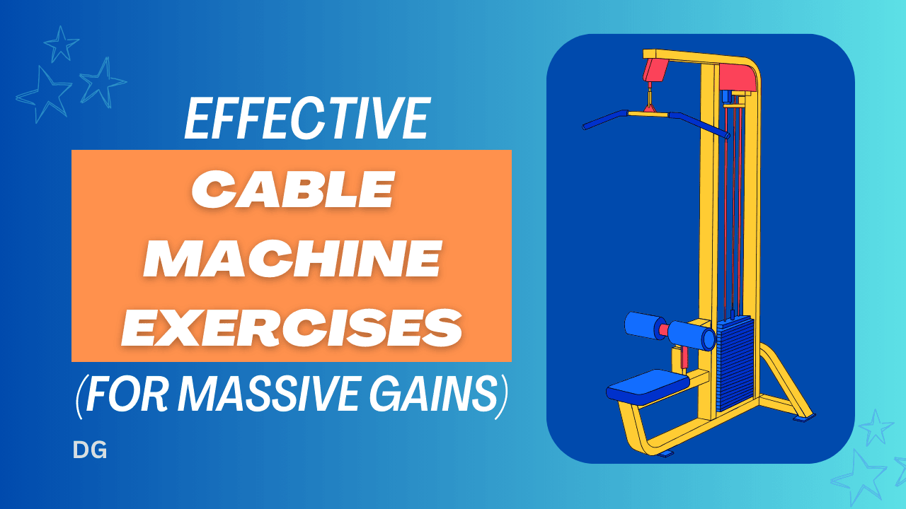 12 Effective Cable Machine Exercises For Massive Gains Darnell's Guide